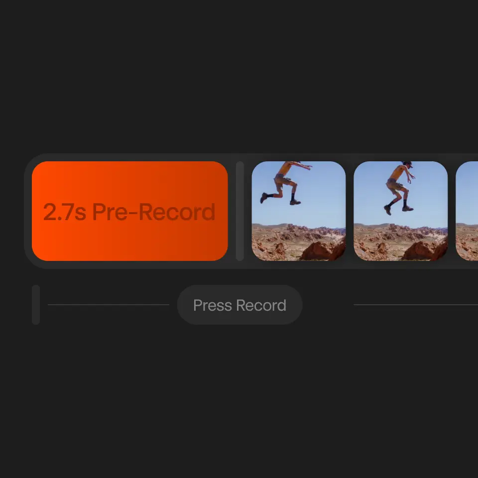 2.7-second pre-record workflow